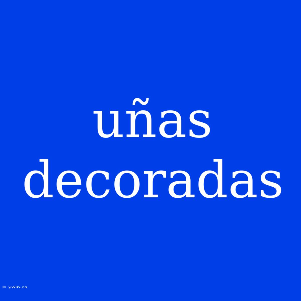 Uñas Decoradas