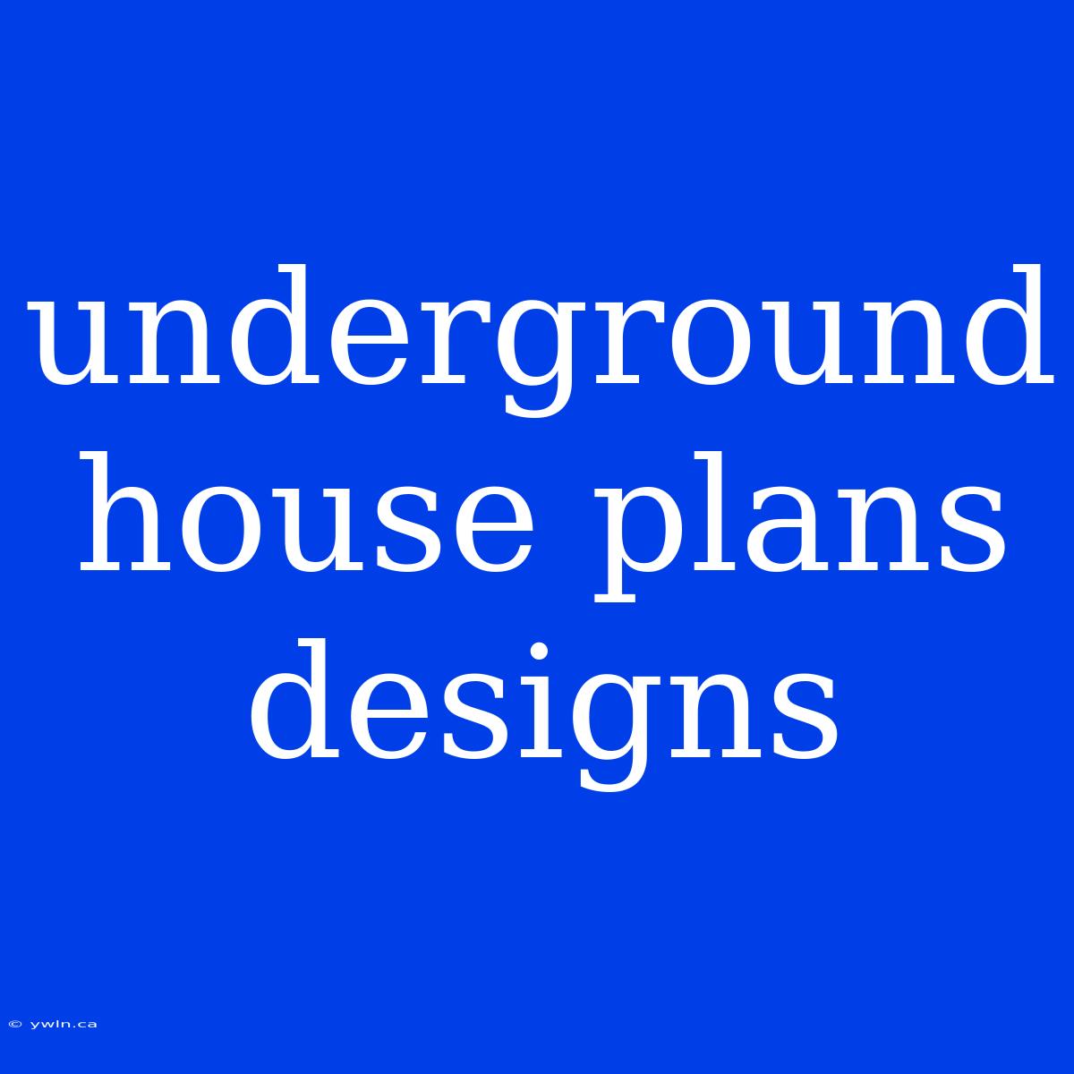 Underground House Plans Designs