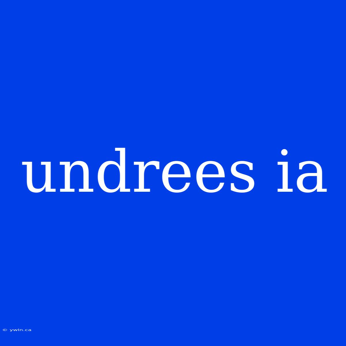 Undrees Ia