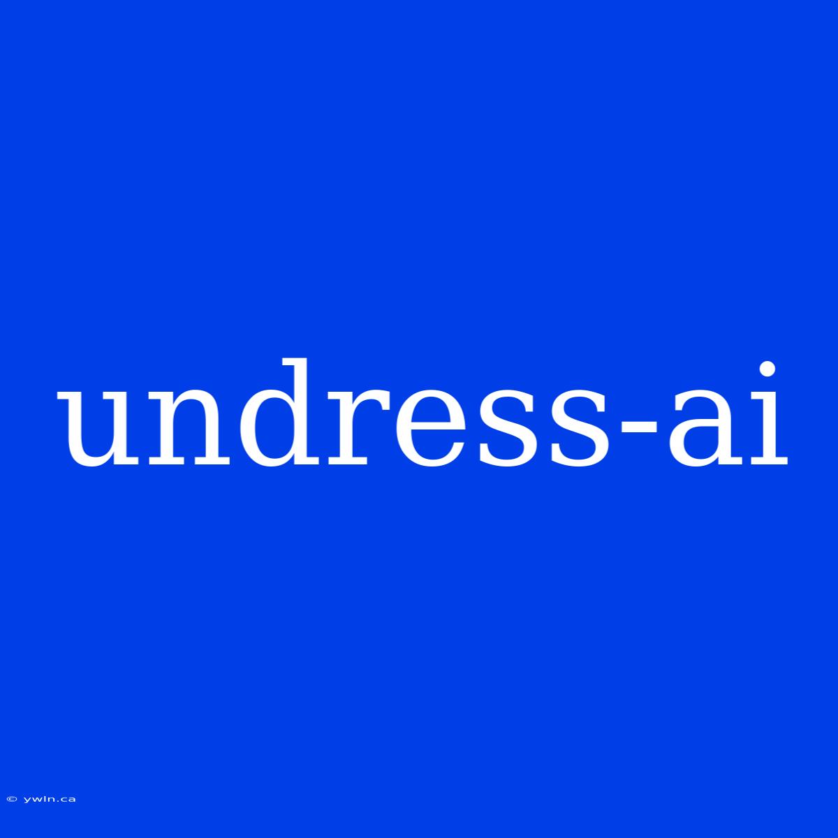 Undress-ai