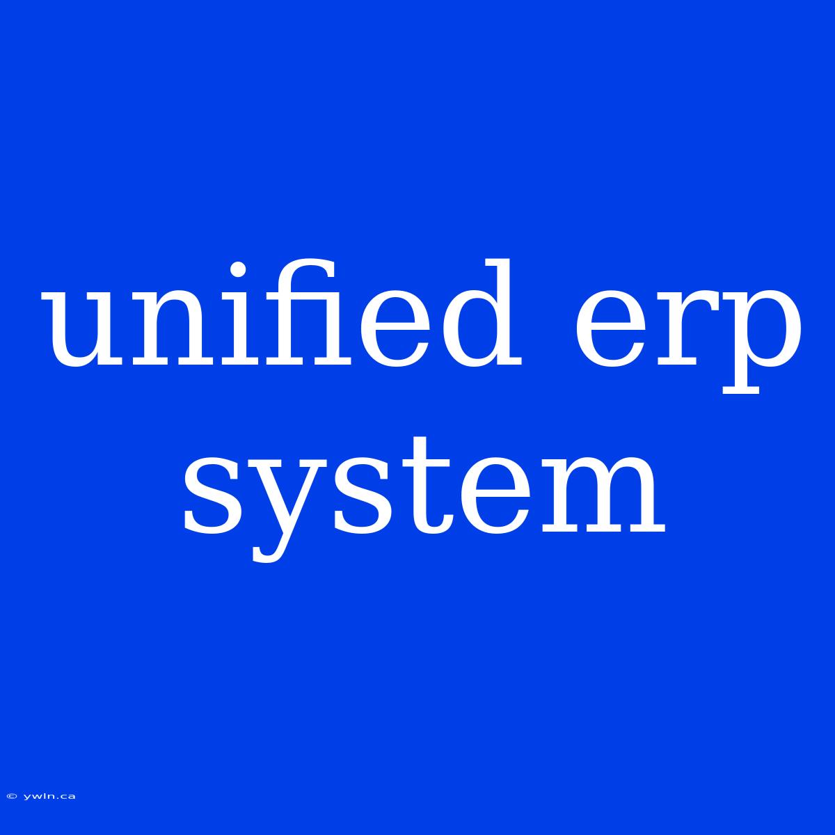 Unified Erp System