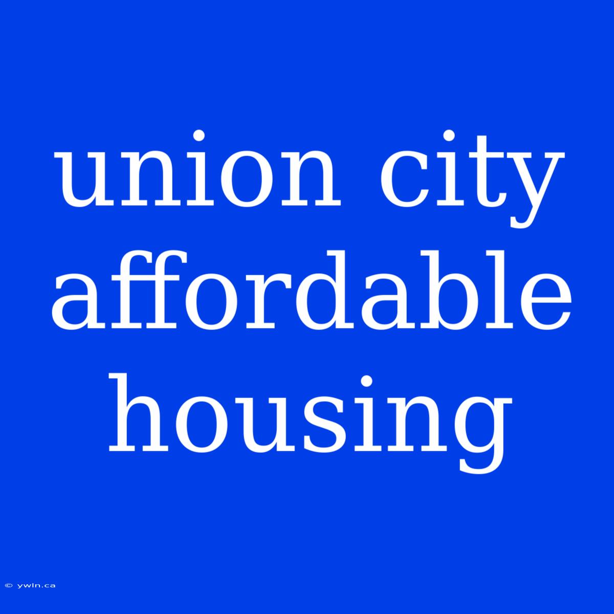 Union City Affordable Housing