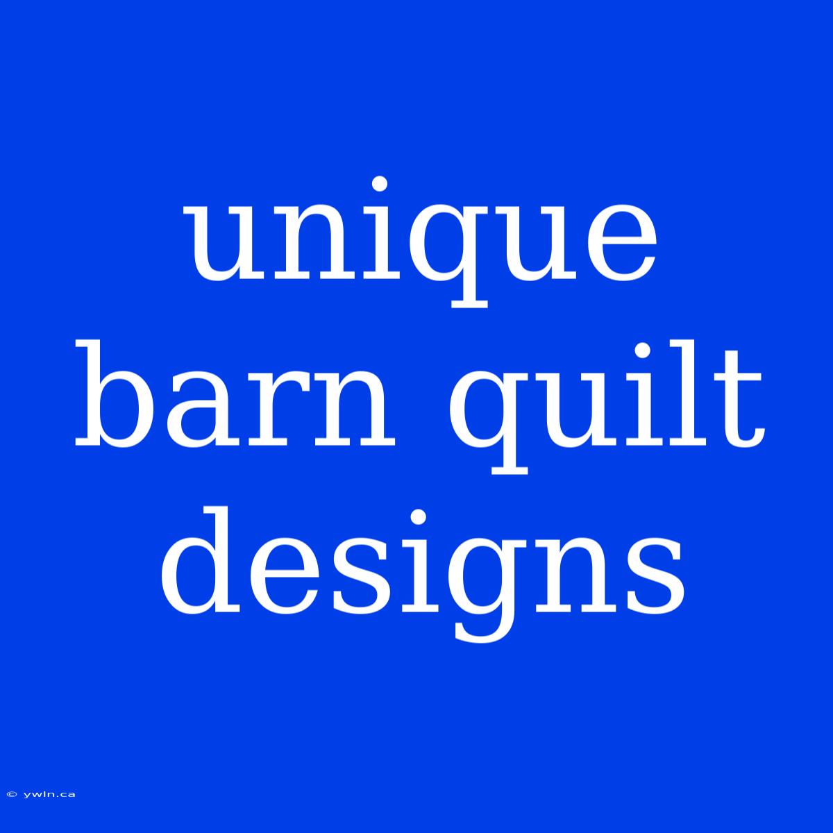 Unique Barn Quilt Designs