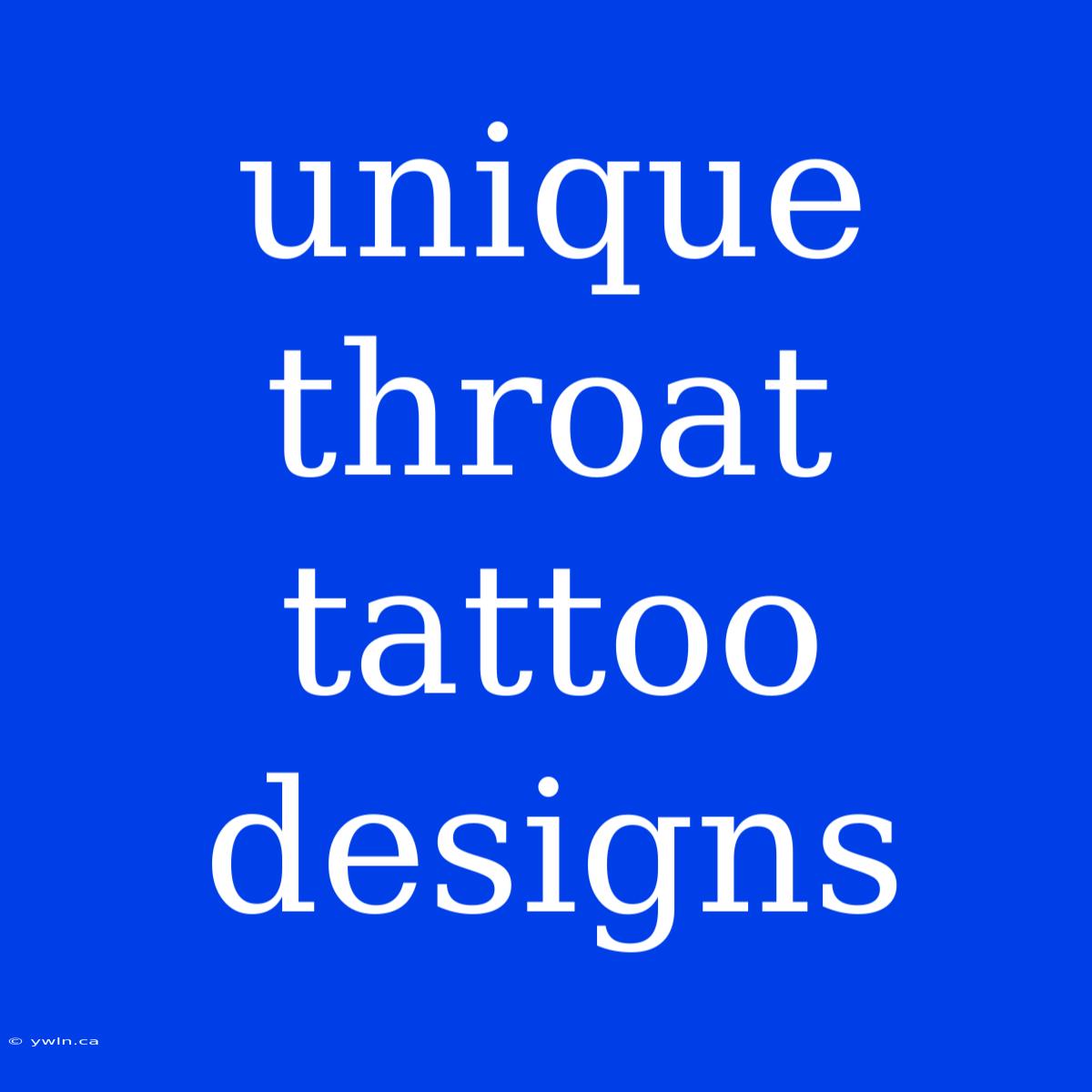 Unique Throat Tattoo Designs