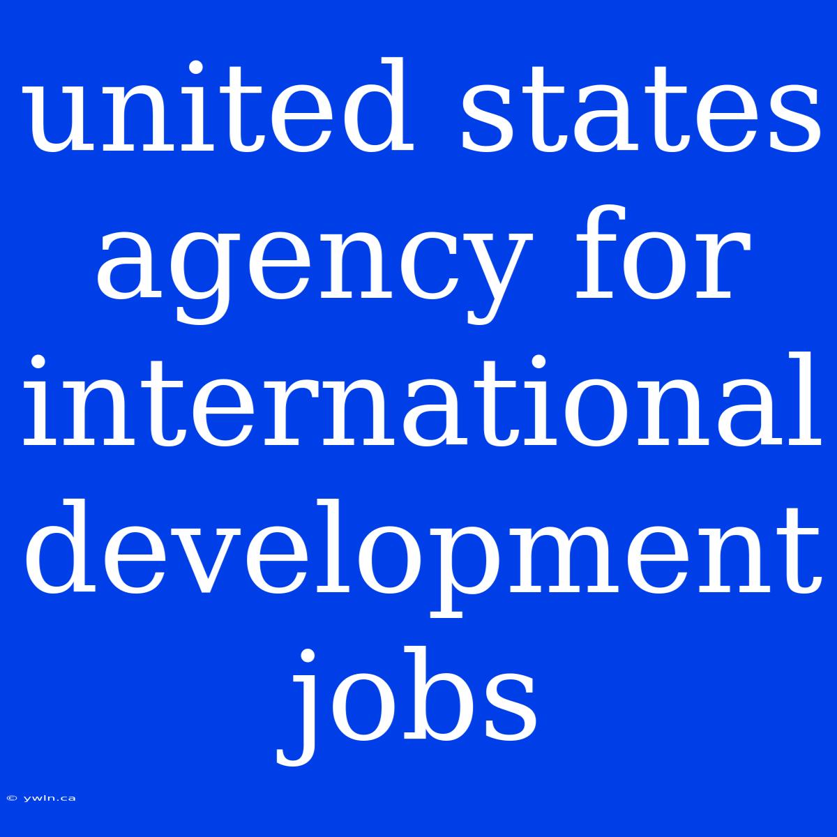 United States Agency For International Development Jobs