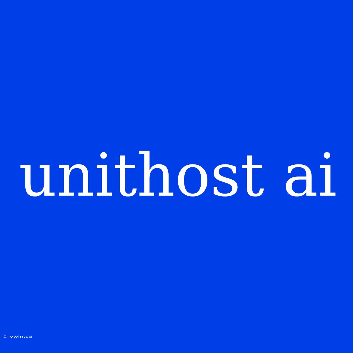 Unithost Ai