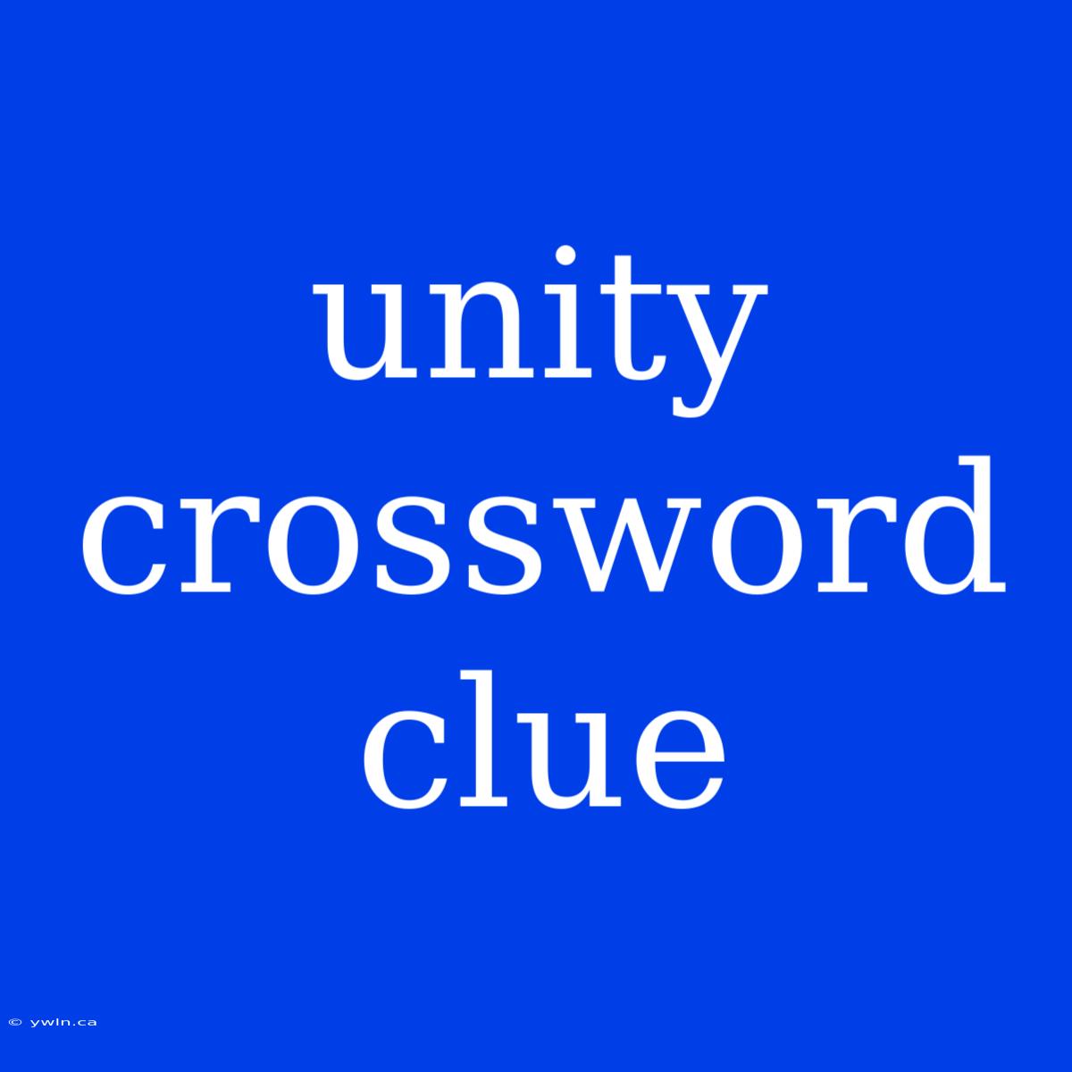 Unity Crossword Clue