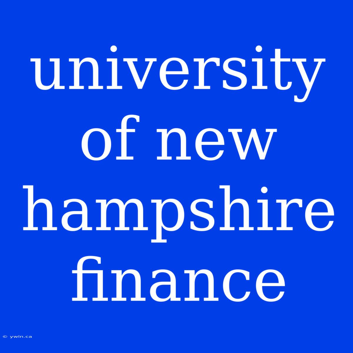 University Of New Hampshire Finance