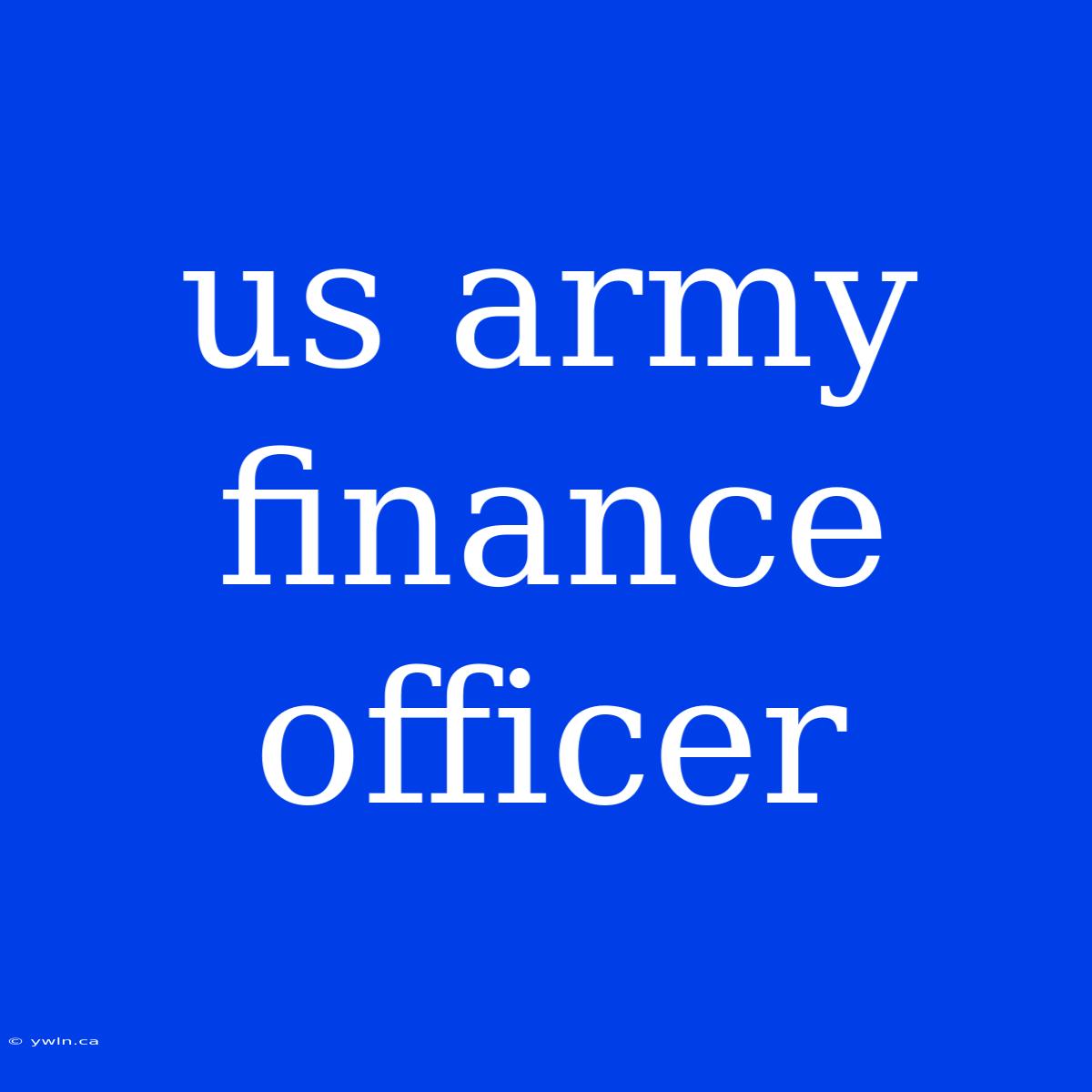 Us Army Finance Officer