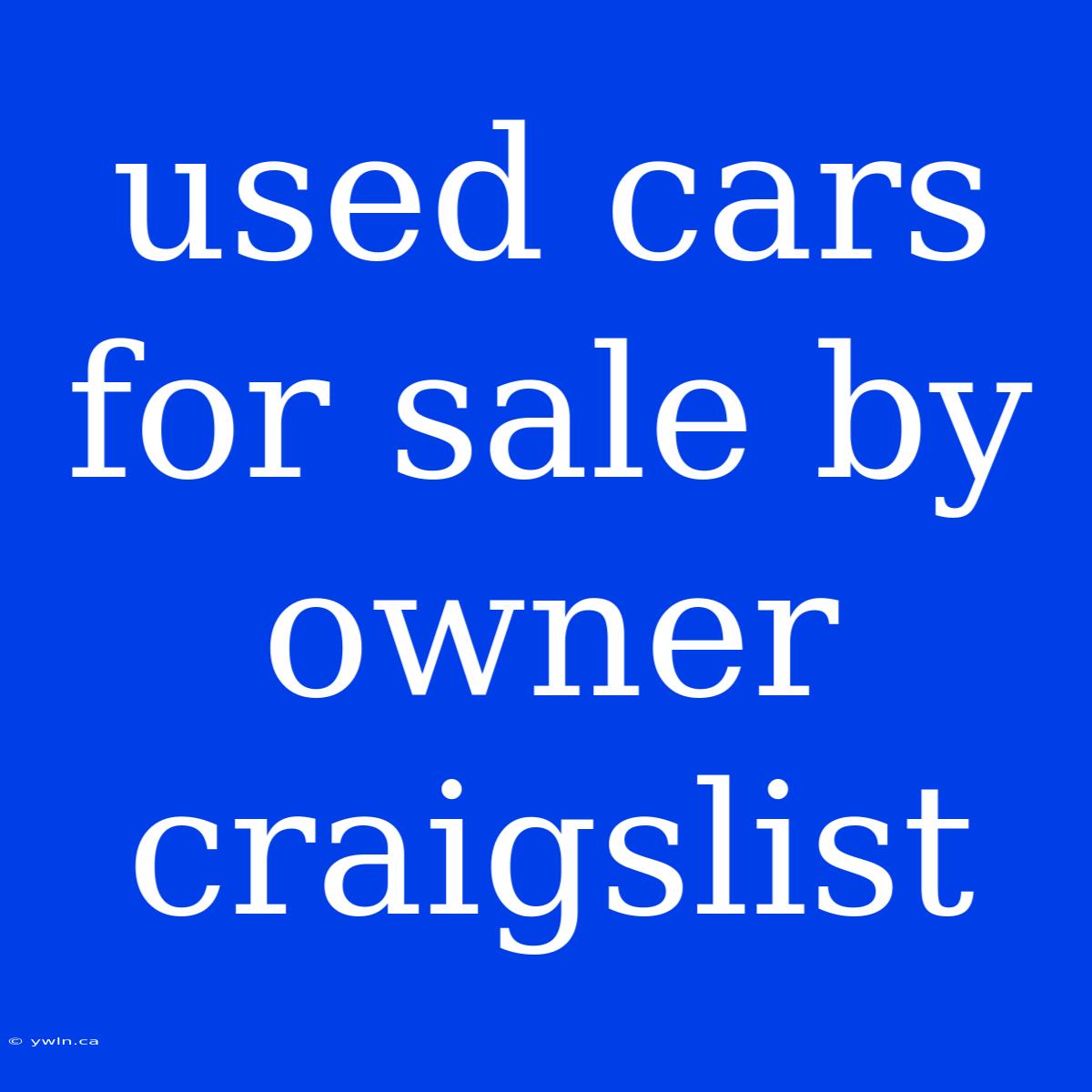 Used Cars For Sale By Owner Craigslist