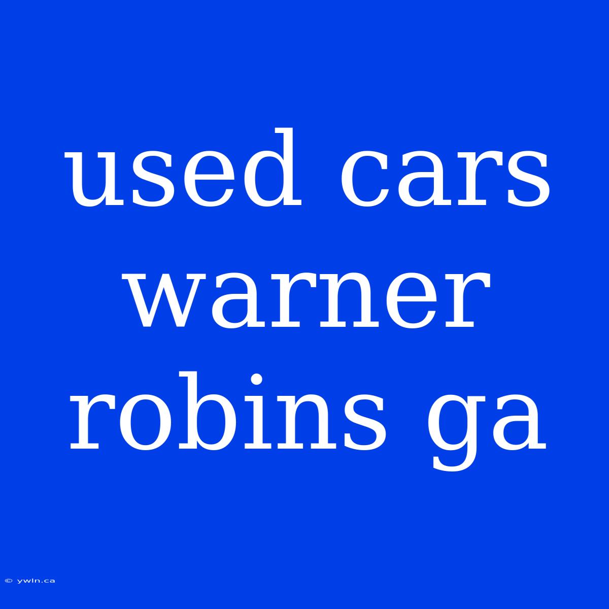 Used Cars Warner Robins Ga