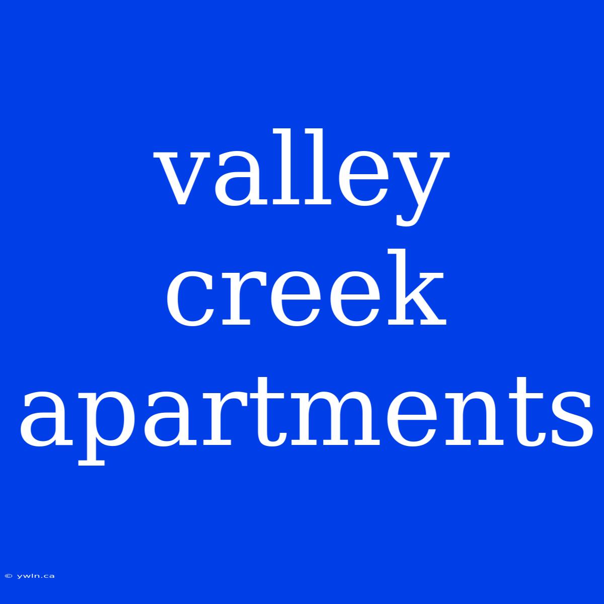 Valley Creek Apartments