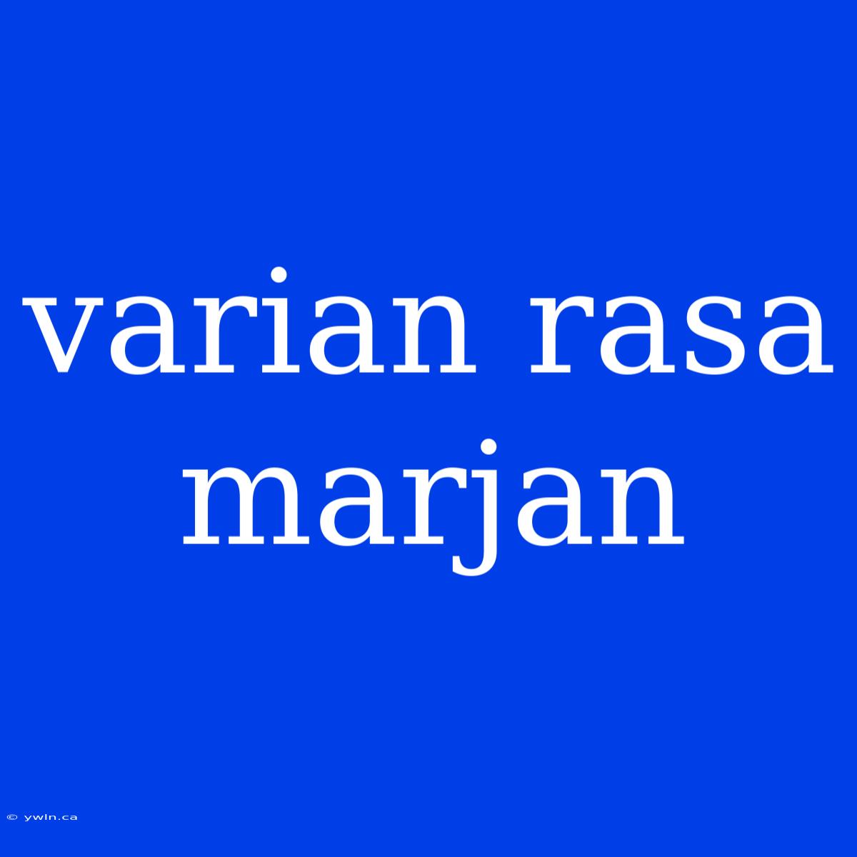 Varian Rasa Marjan