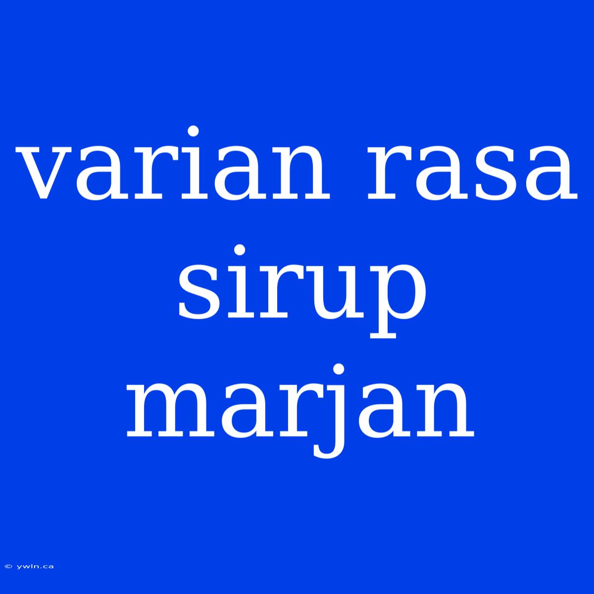 Varian Rasa Sirup Marjan