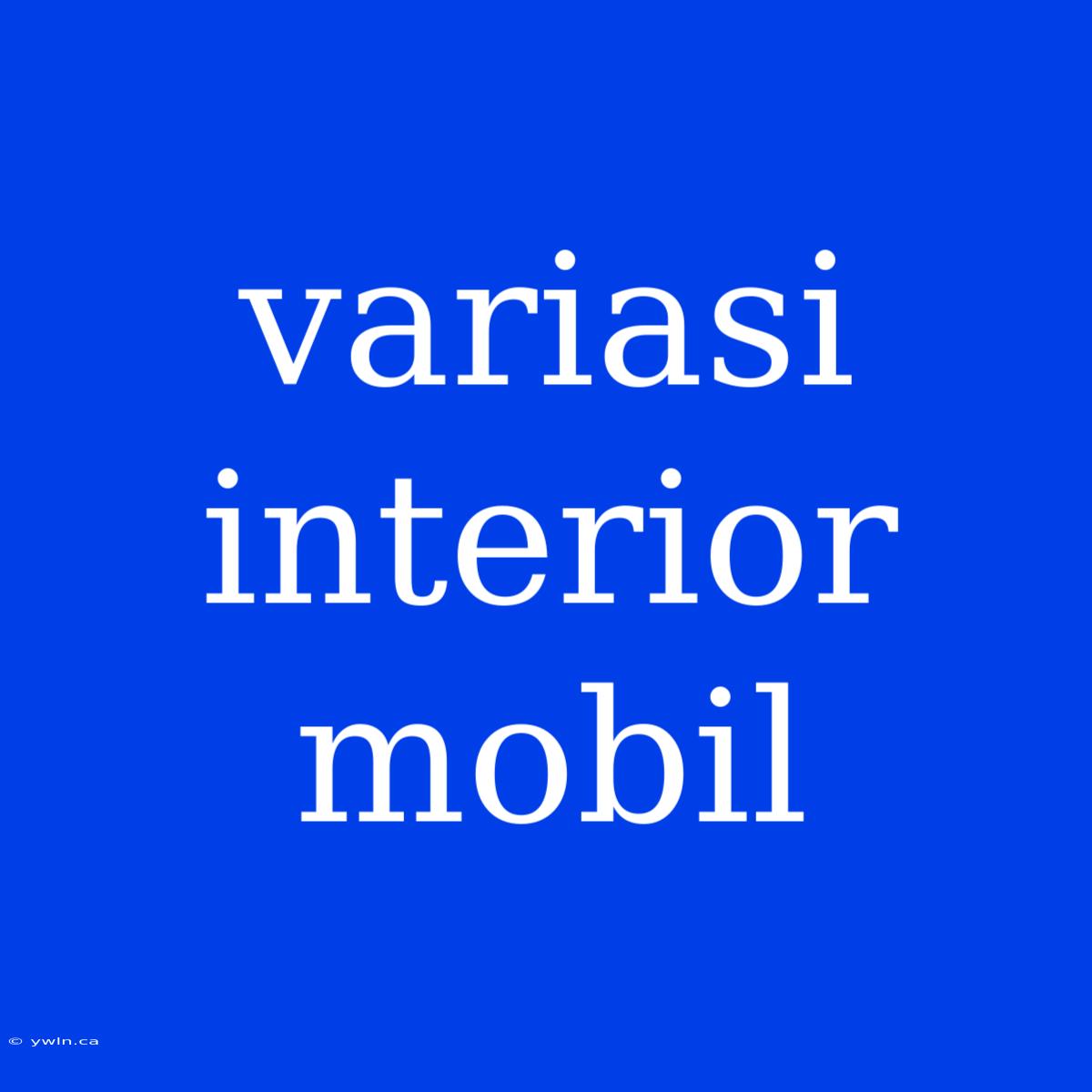 Variasi Interior Mobil