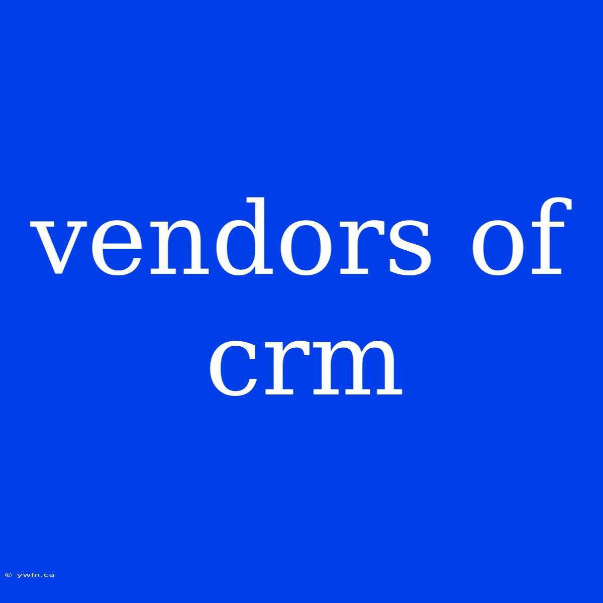 Vendors Of Crm