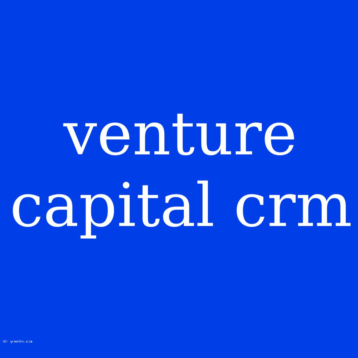 Venture Capital Crm