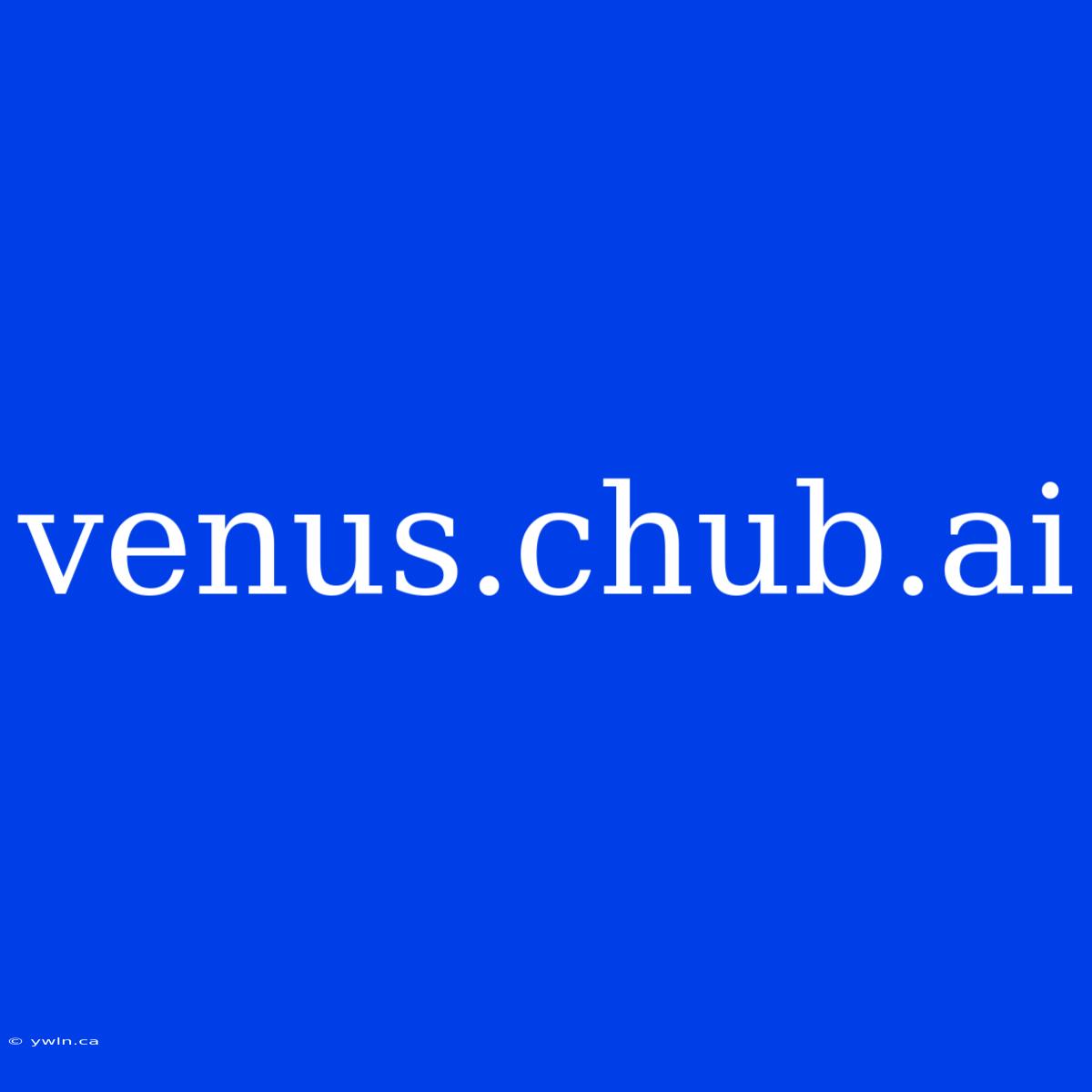 Venus.chub.ai