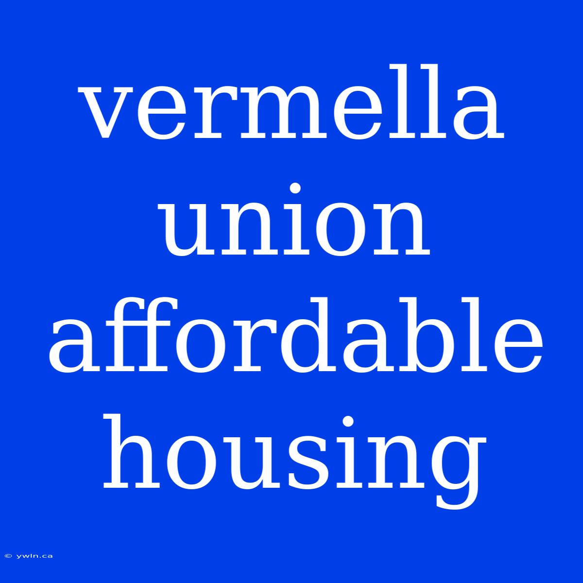 Vermella Union Affordable Housing