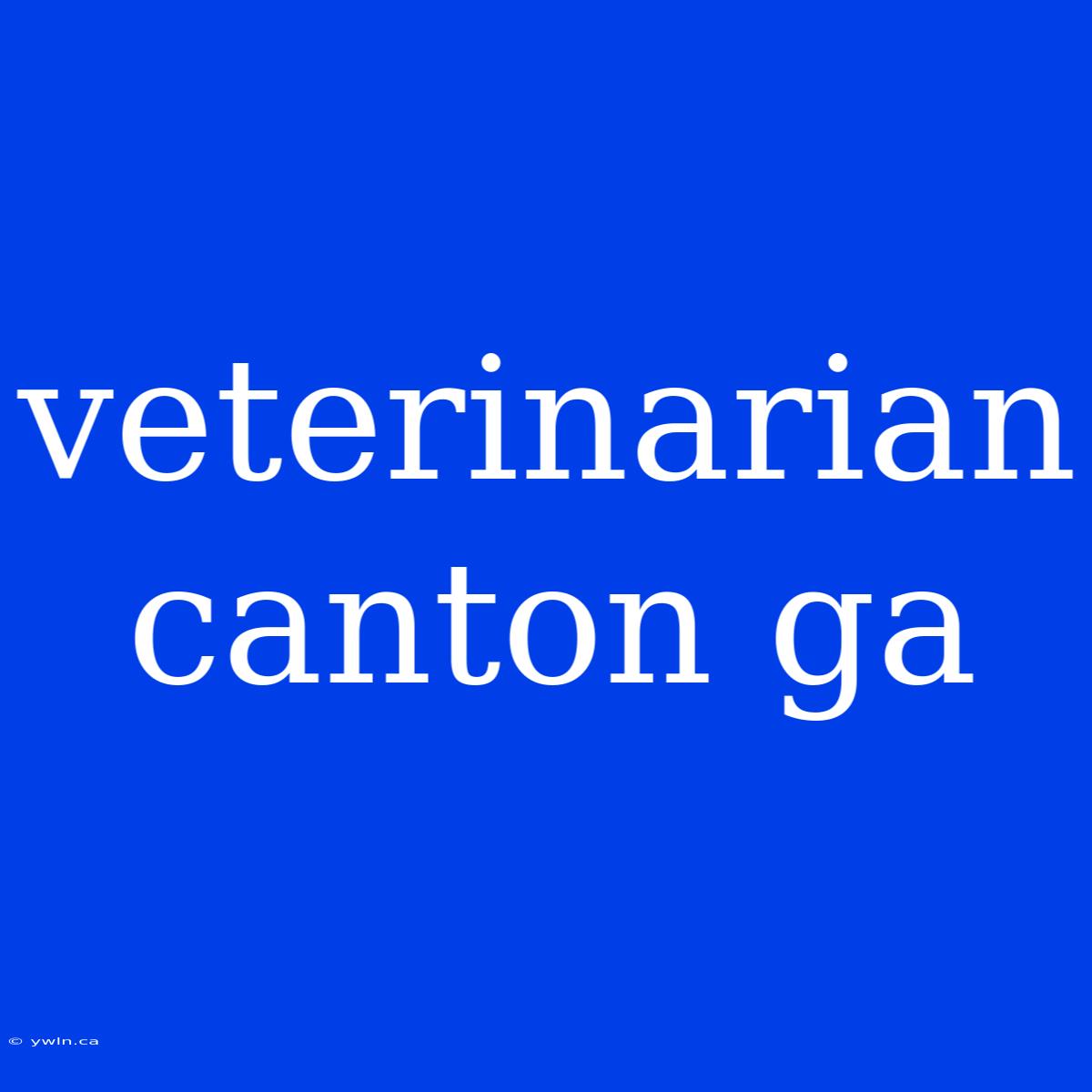 Veterinarian Canton Ga