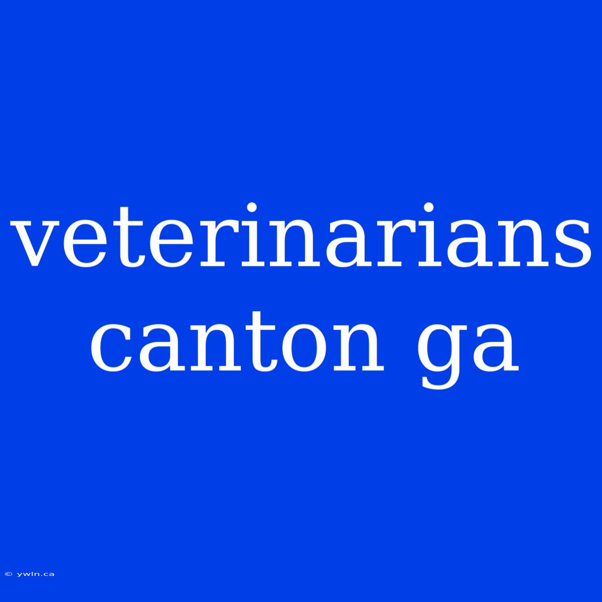 Veterinarians Canton Ga