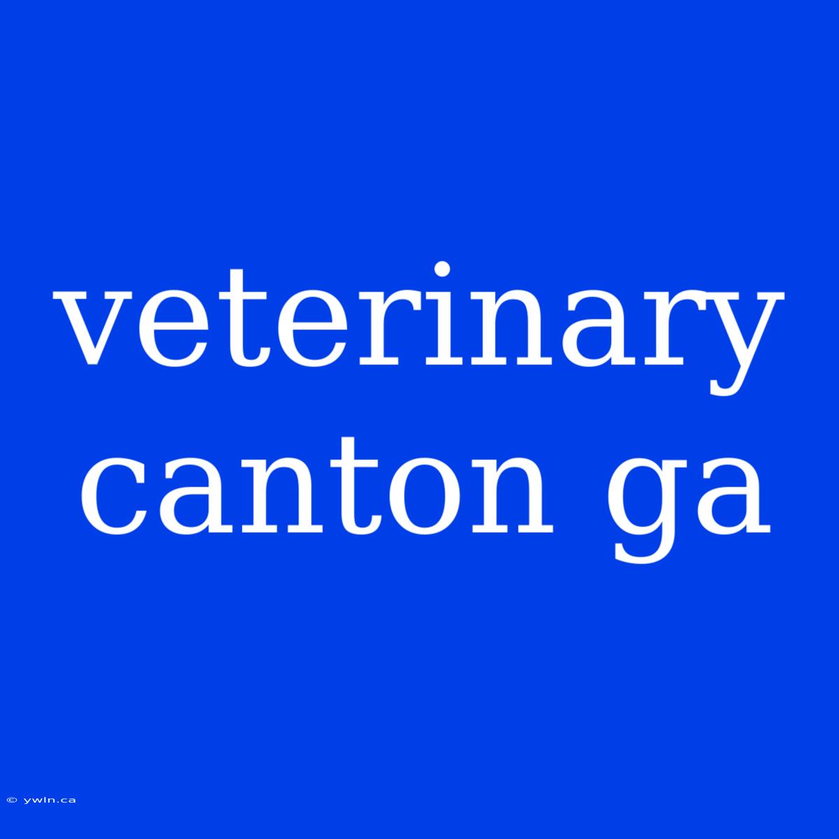 Veterinary Canton Ga