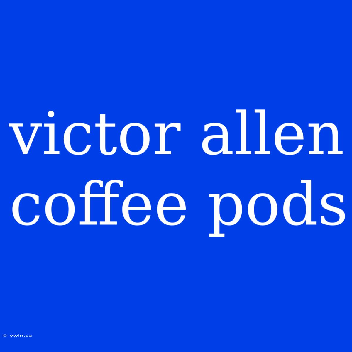 Victor Allen Coffee Pods