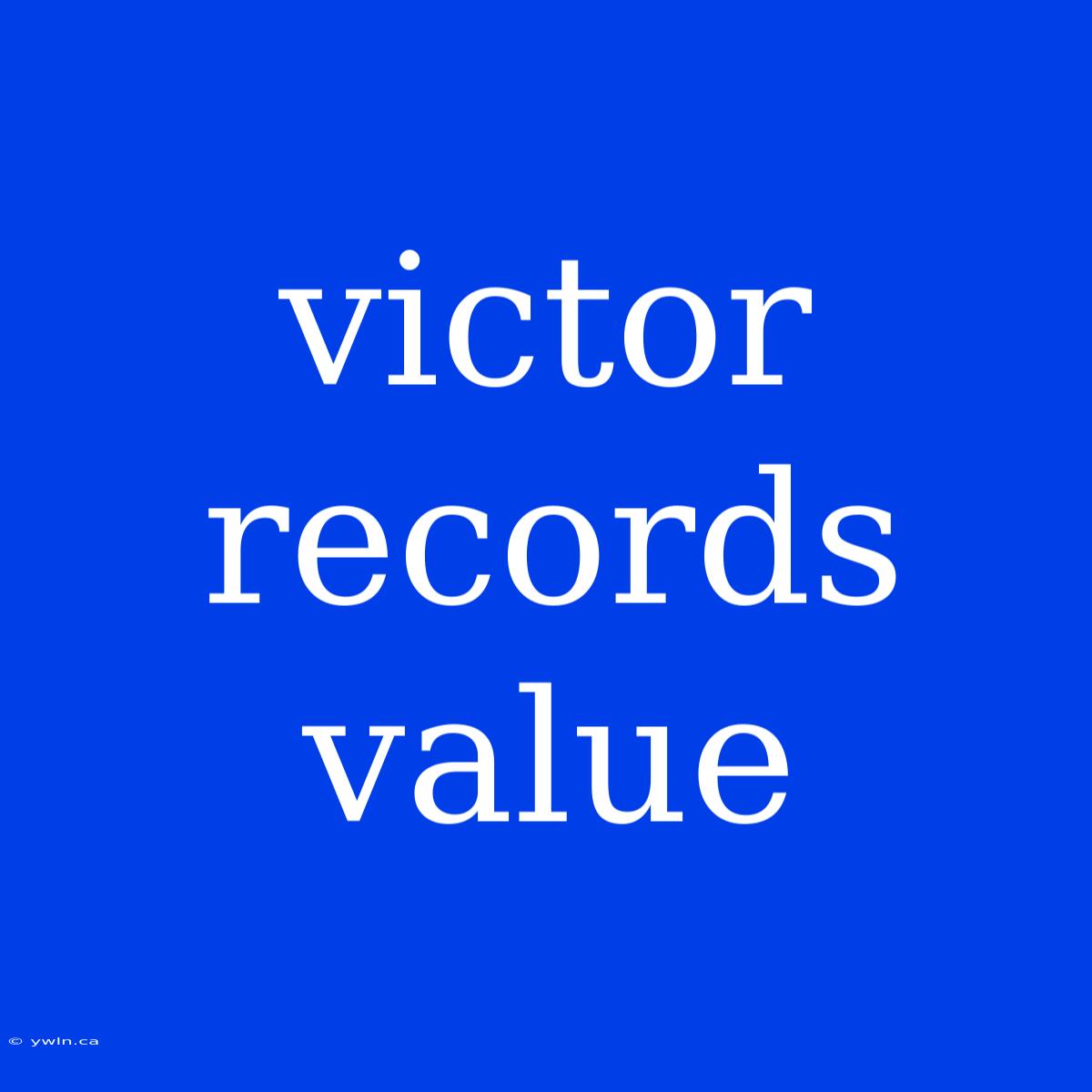 Victor Records Value