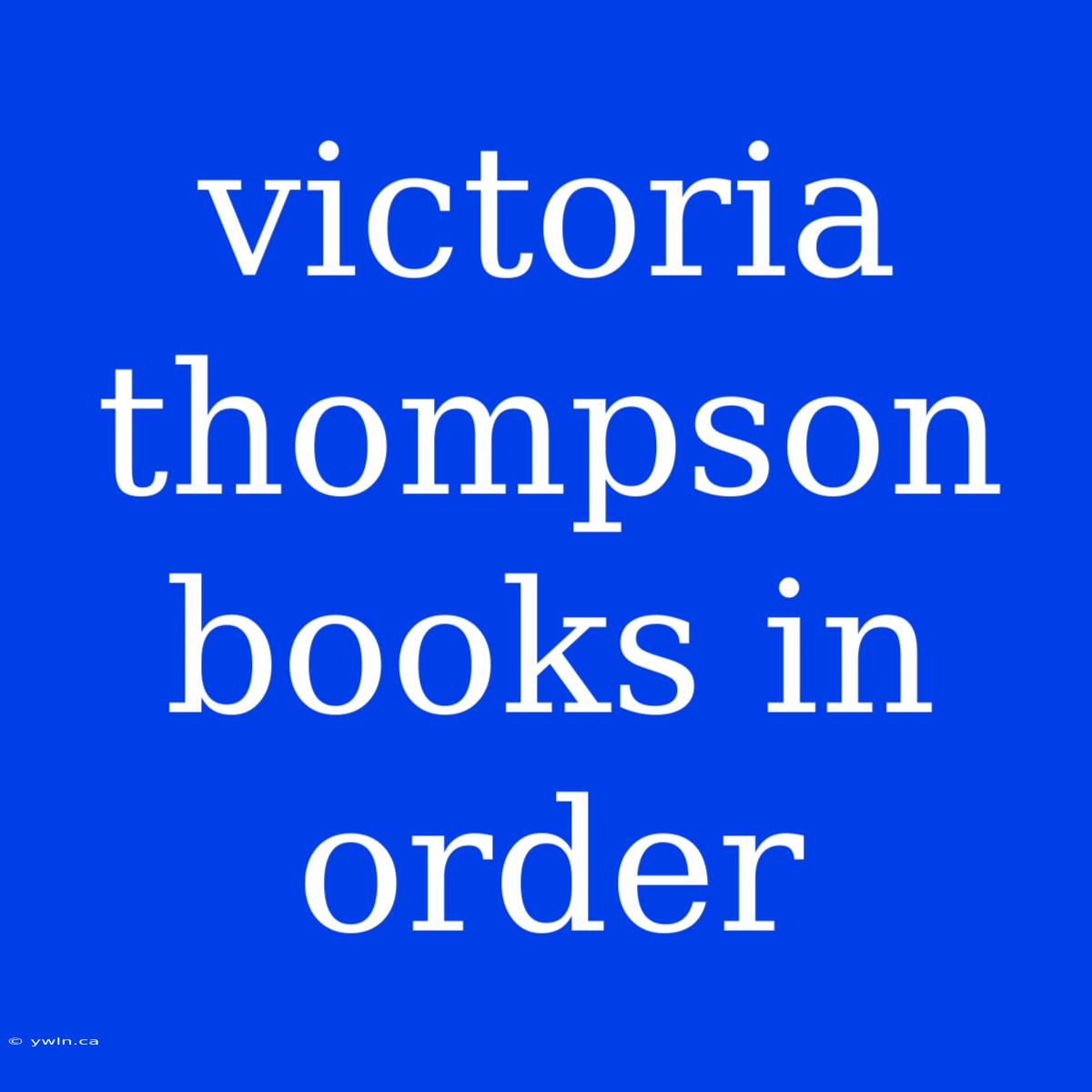 Victoria Thompson Books In Order