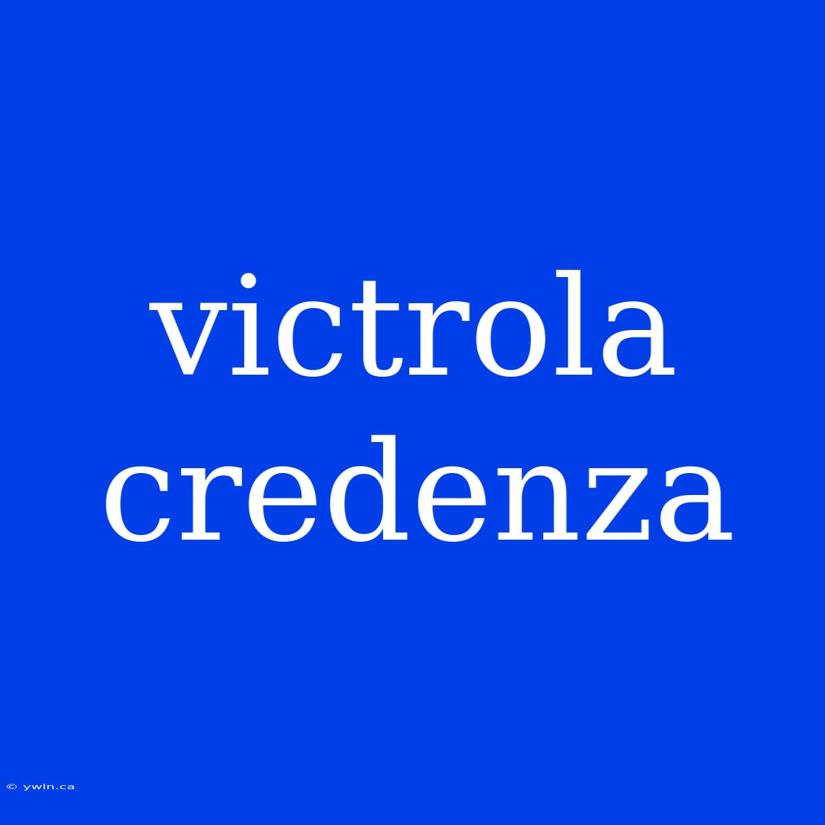 Victrola Credenza