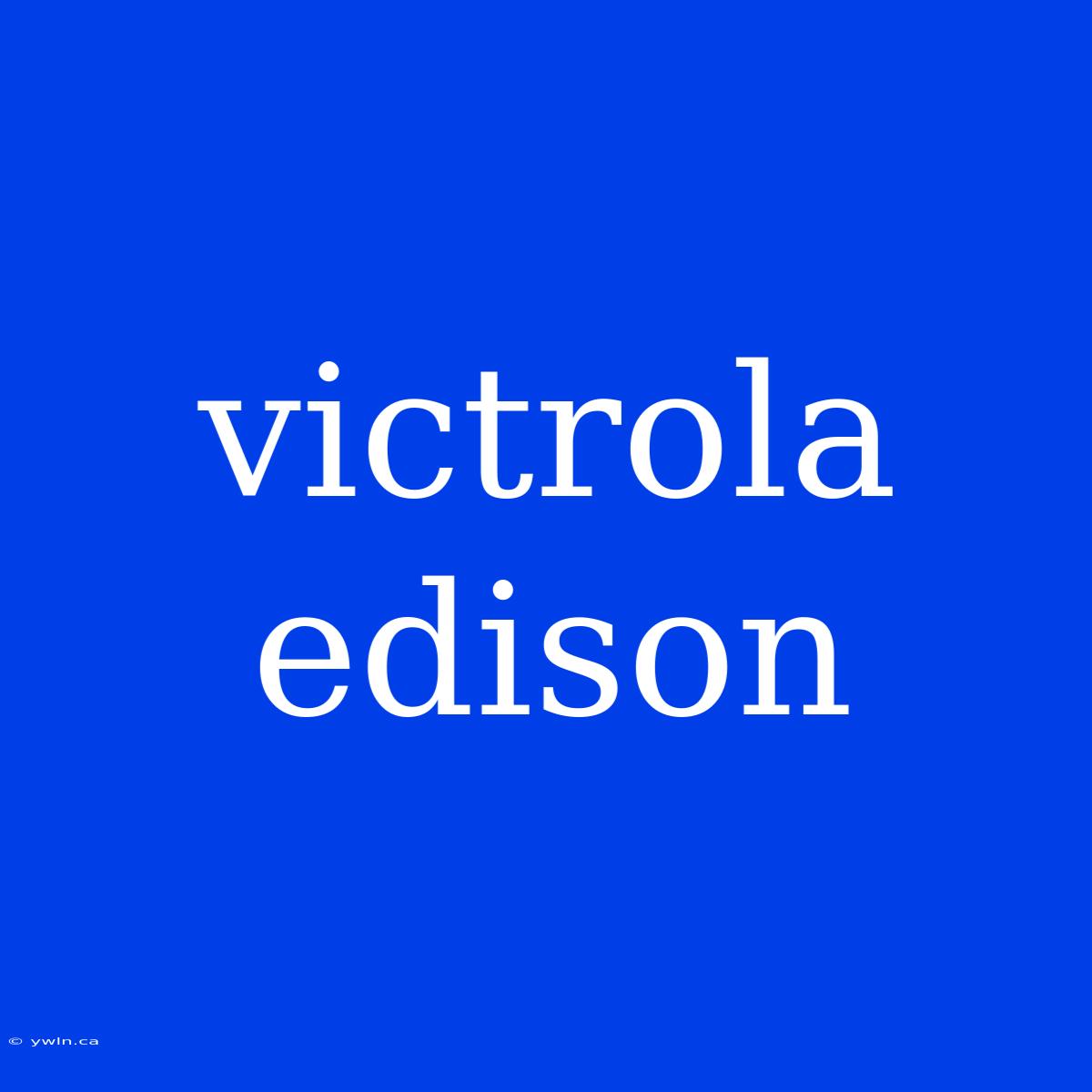 Victrola Edison