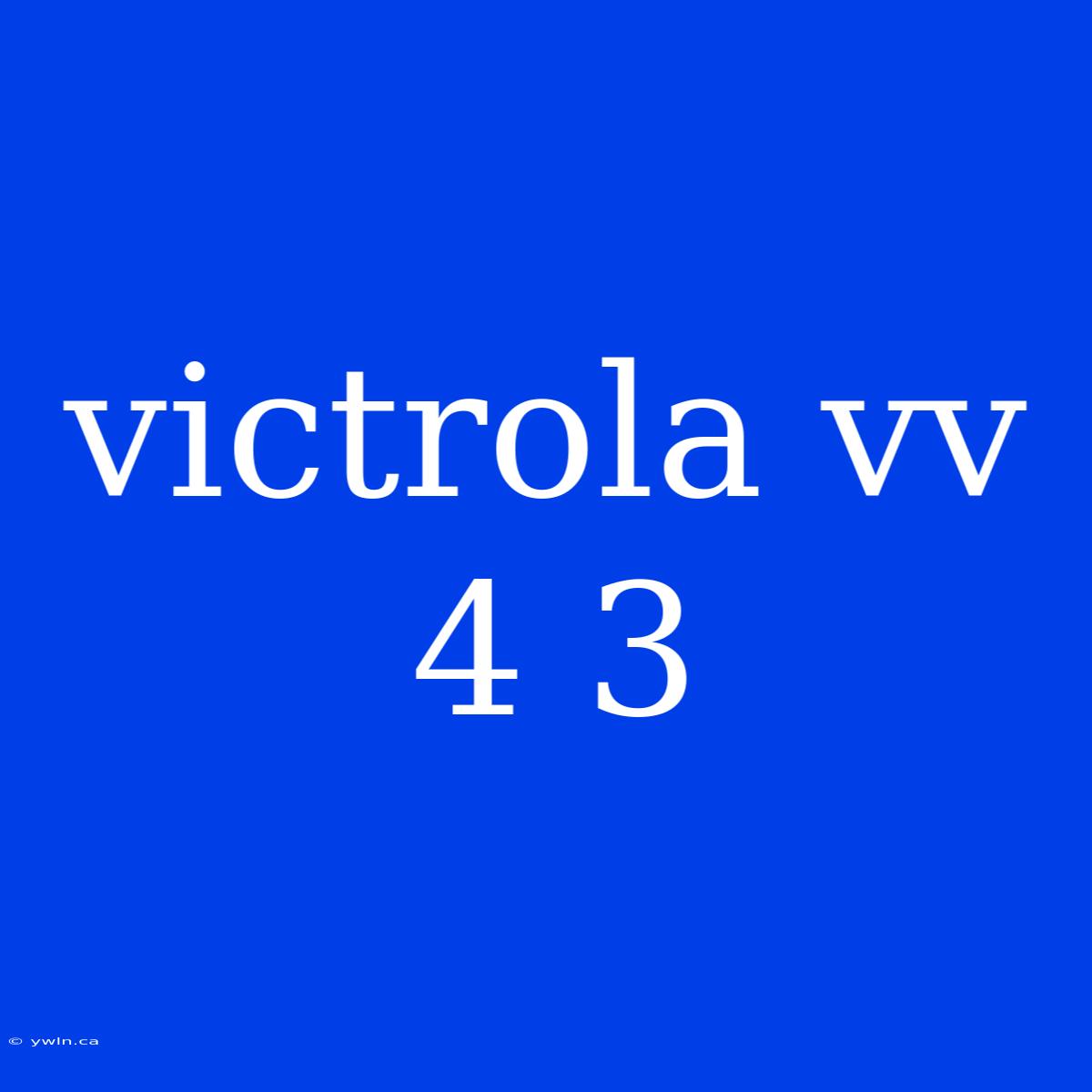 Victrola Vv 4 3