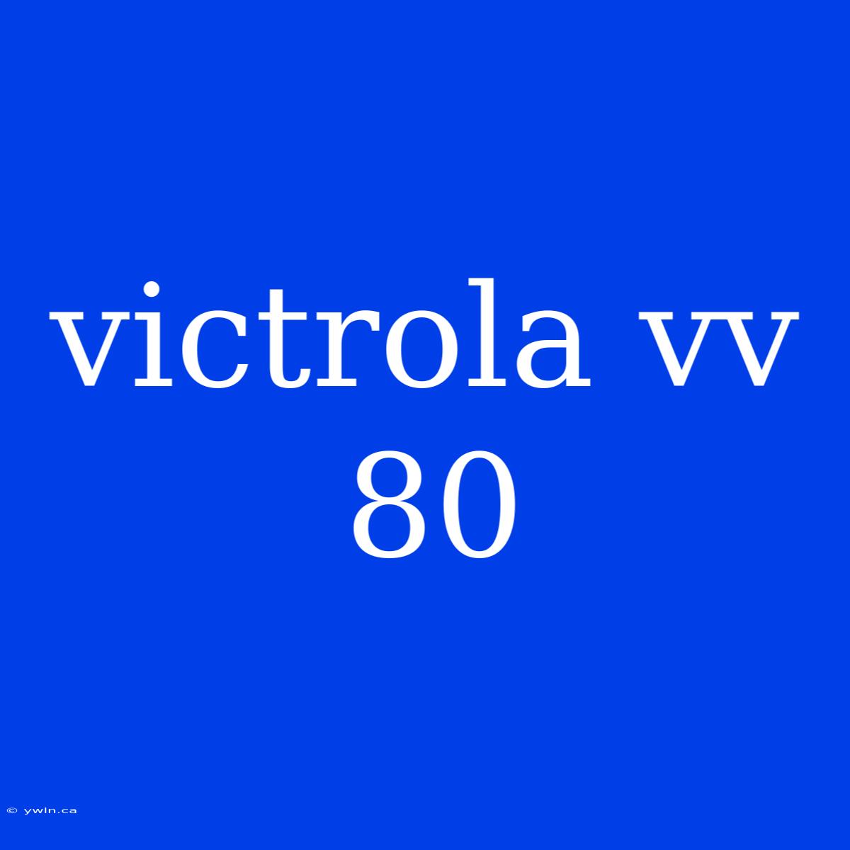 Victrola Vv 80