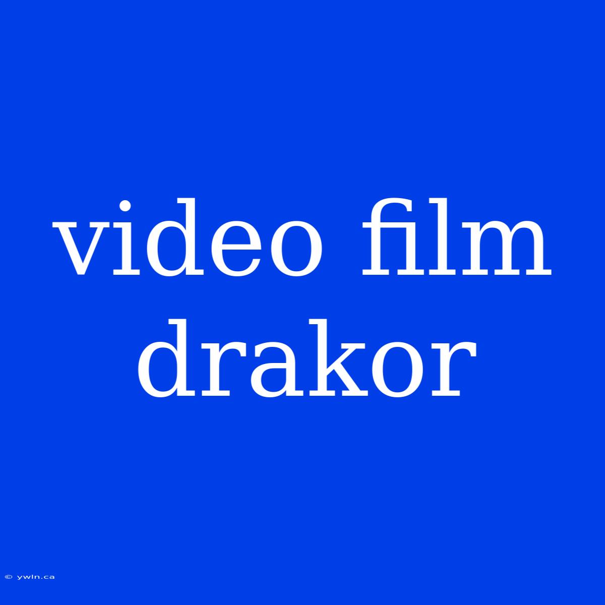 Video Film Drakor