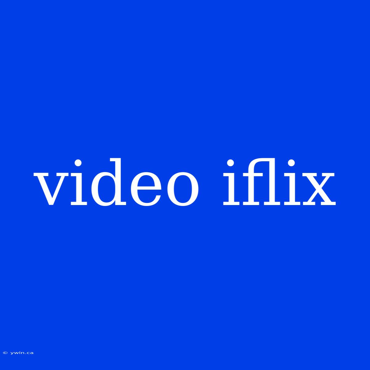 Video Iflix