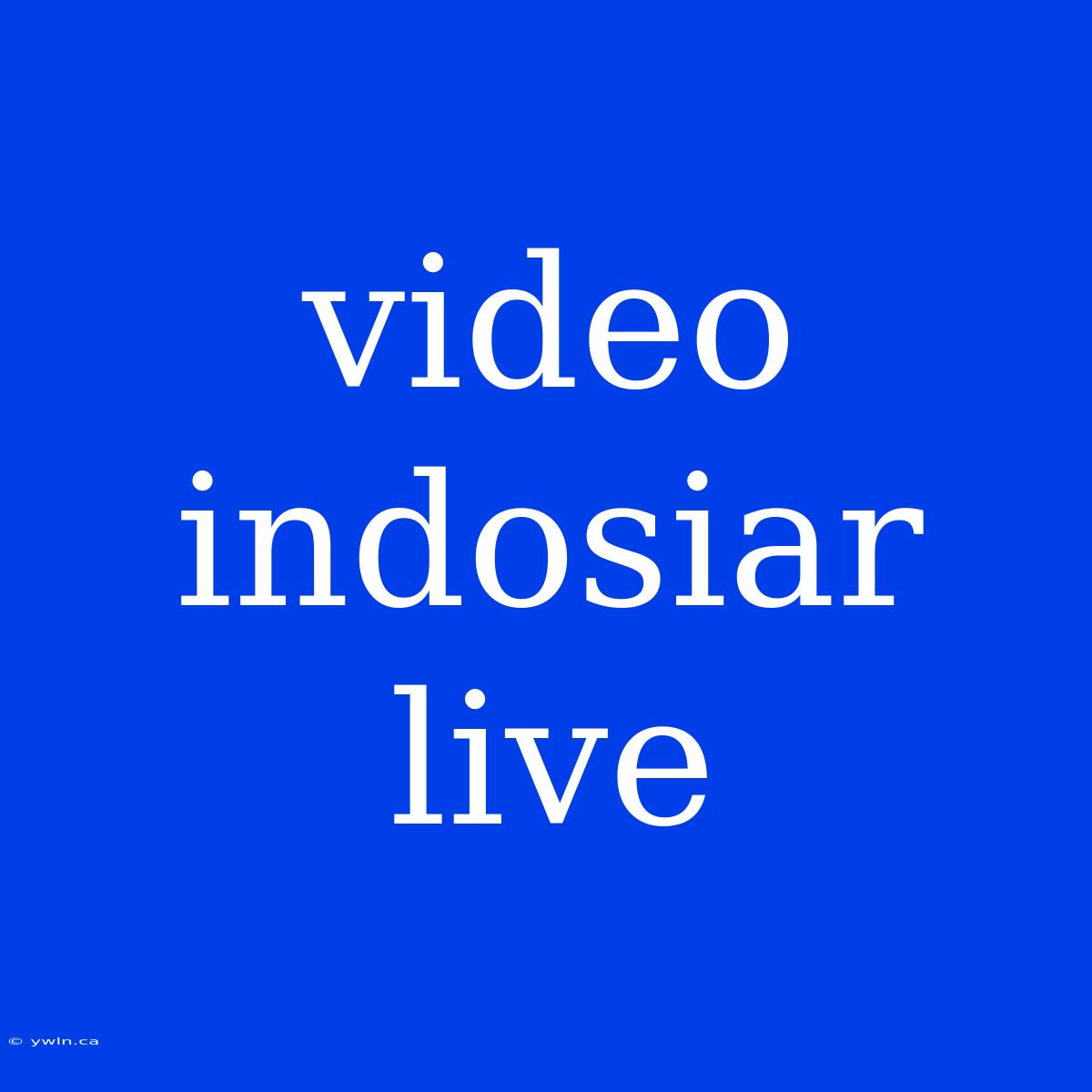 Video Indosiar Live