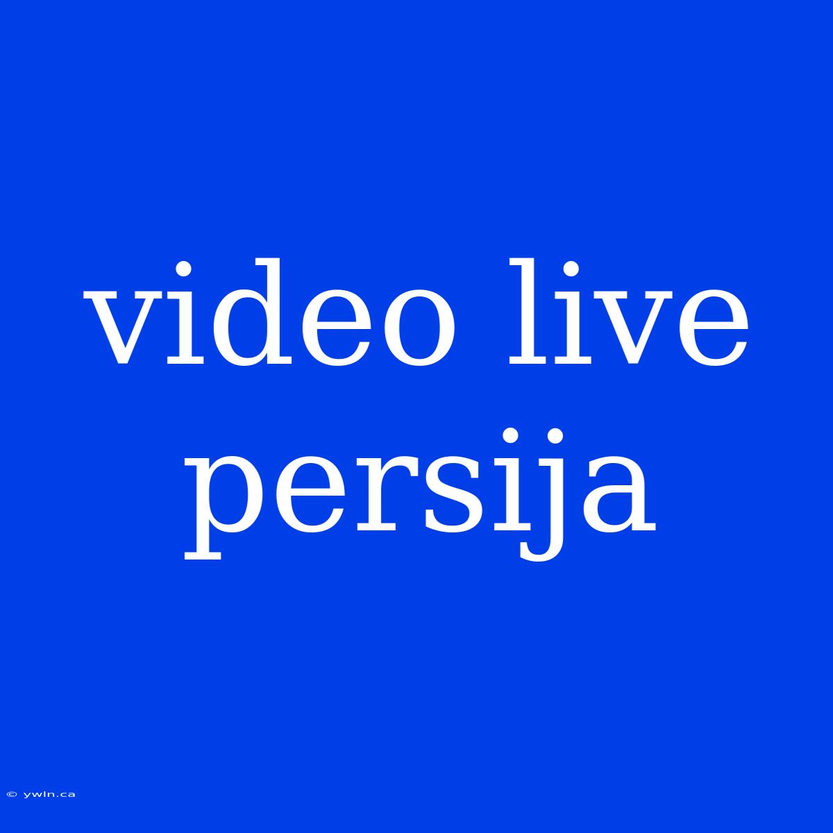 Video Live Persija