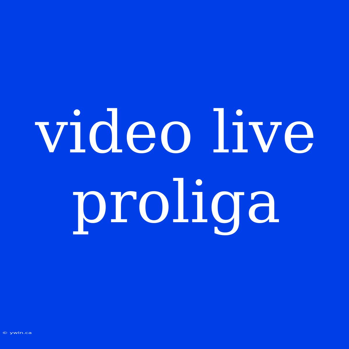 Video Live Proliga