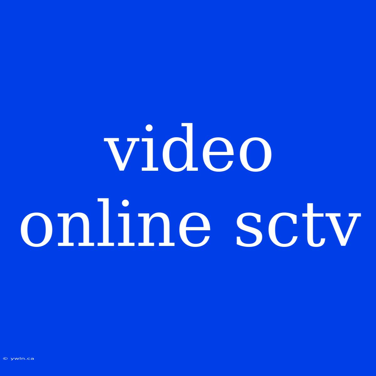 Video Online Sctv