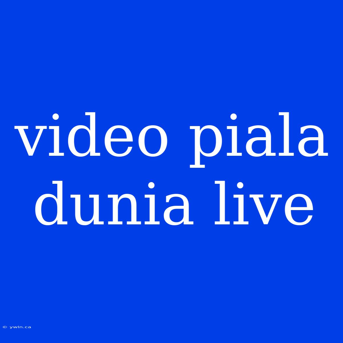 Video Piala Dunia Live