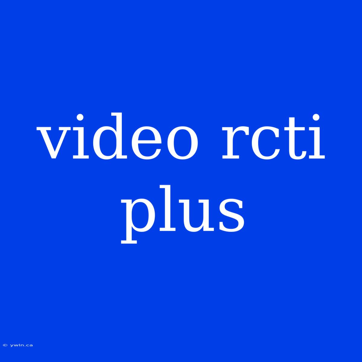 Video Rcti Plus