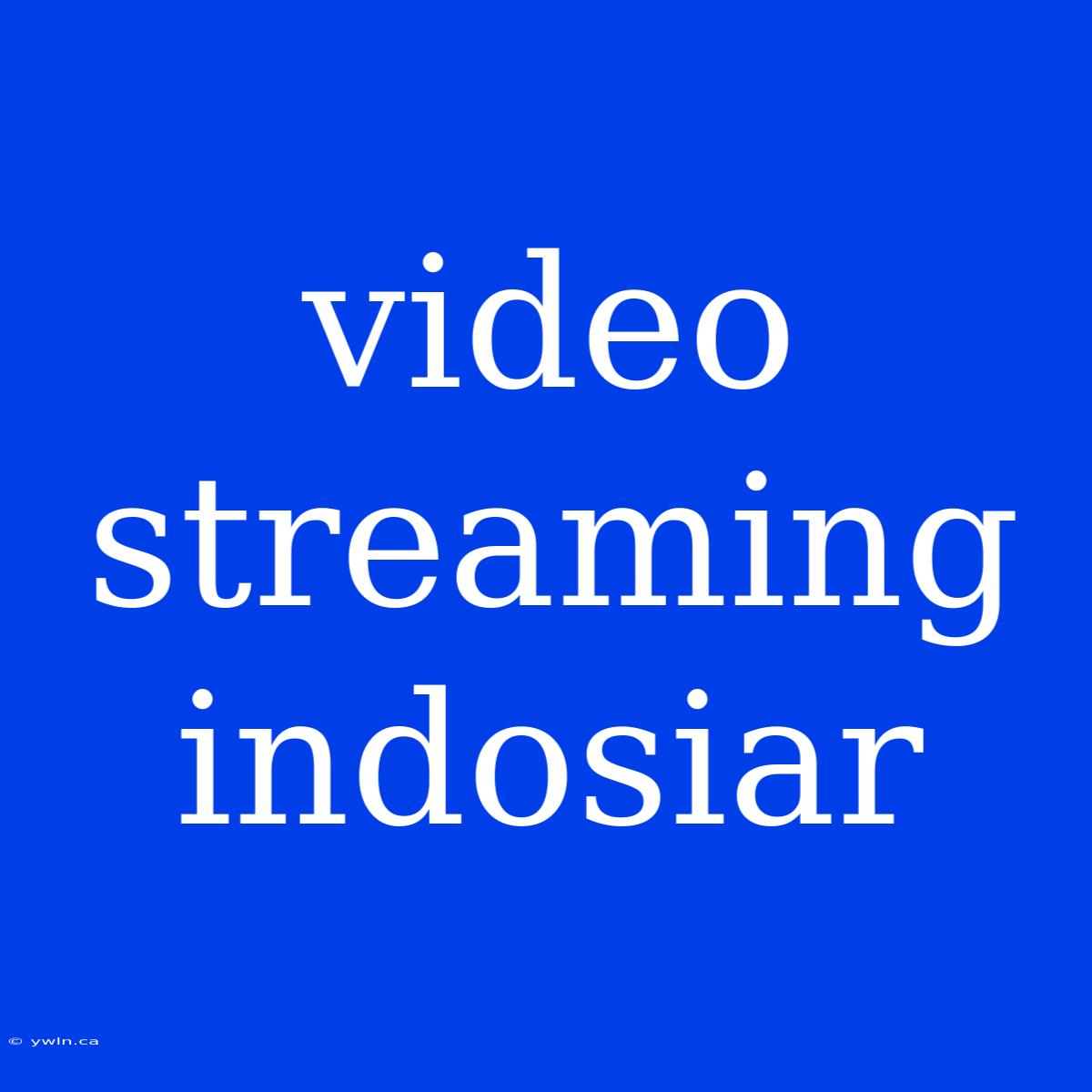 Video Streaming Indosiar