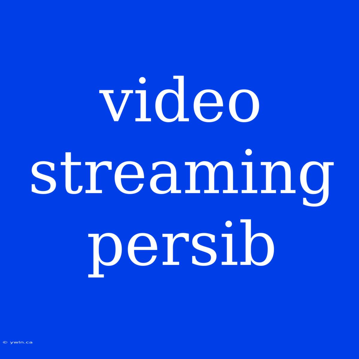 Video Streaming Persib