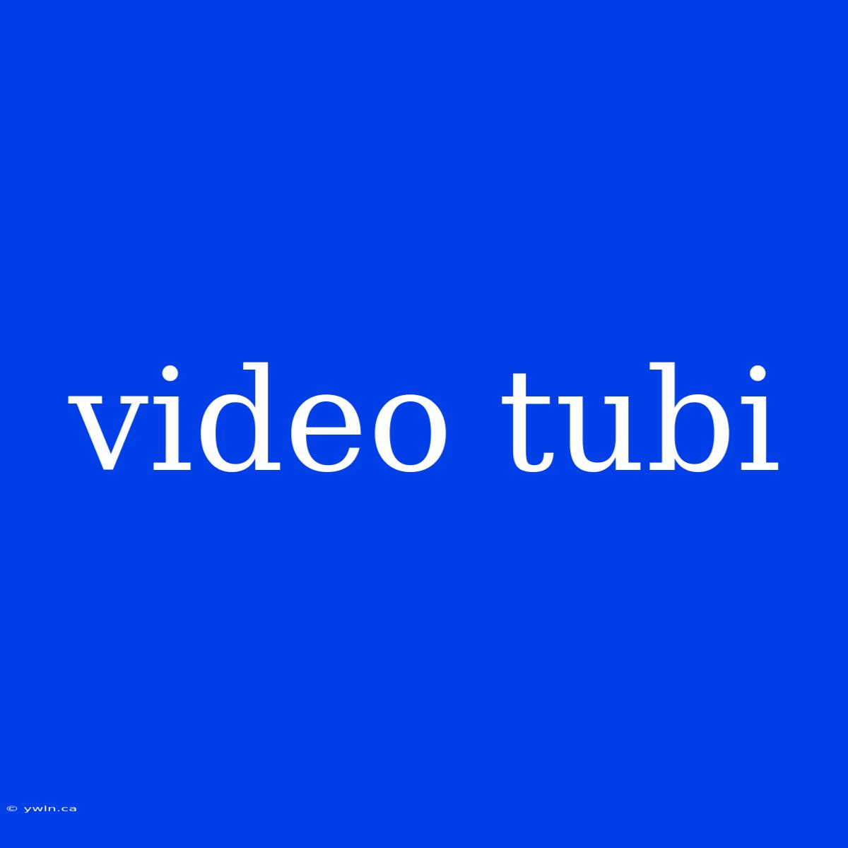 Video Tubi