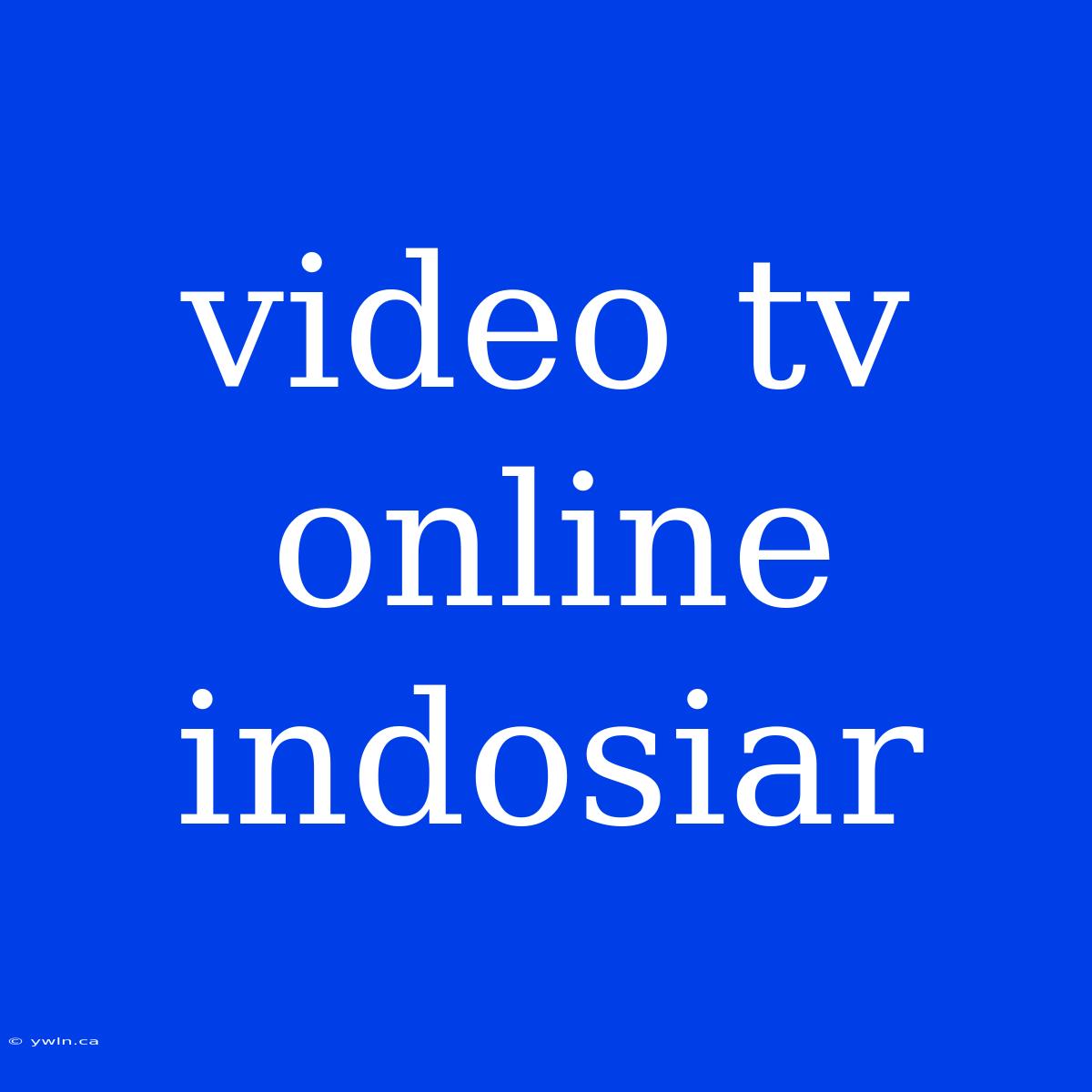 Video Tv Online Indosiar