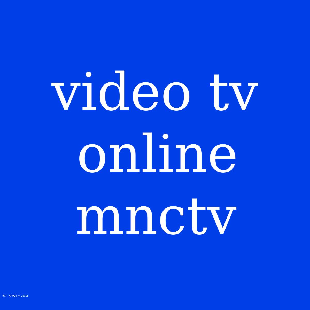 Video Tv Online Mnctv