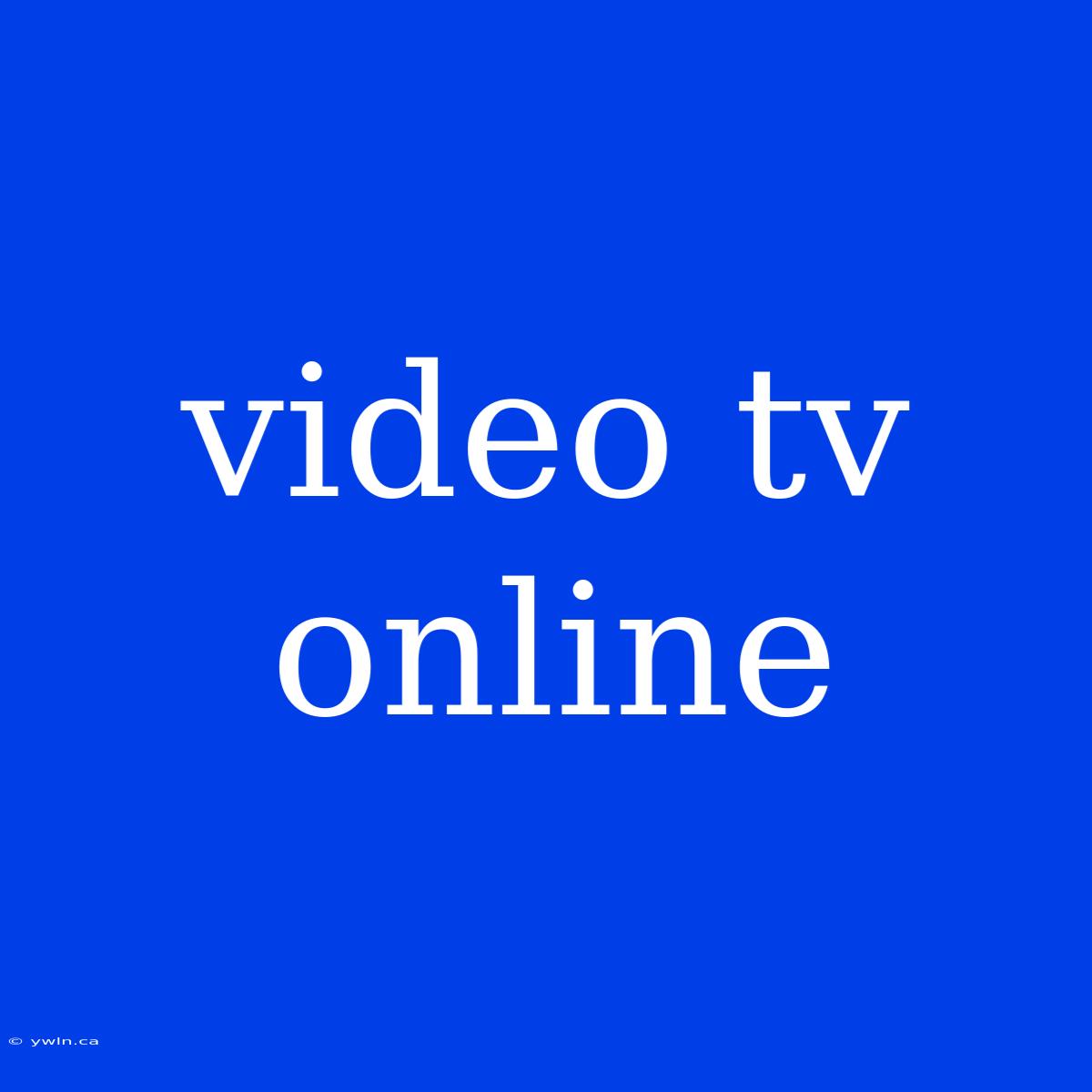 Video Tv Online