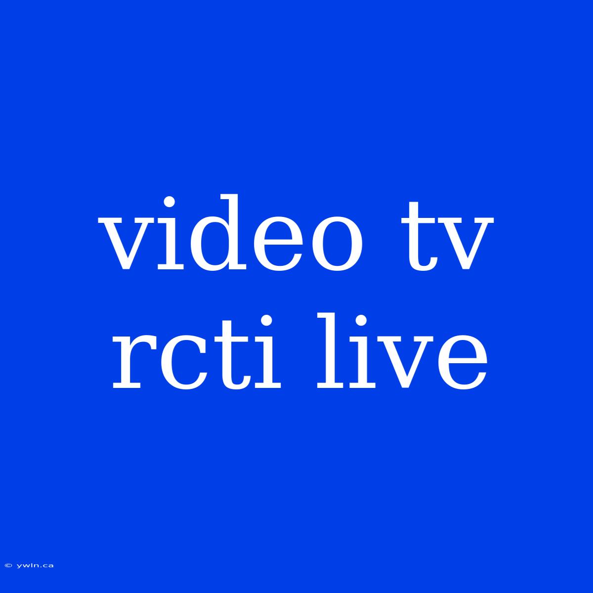 Video Tv Rcti Live