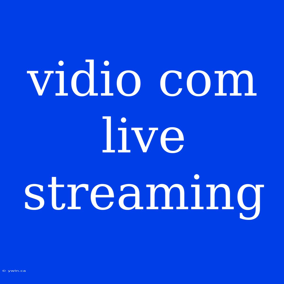 Vidio Com Live Streaming