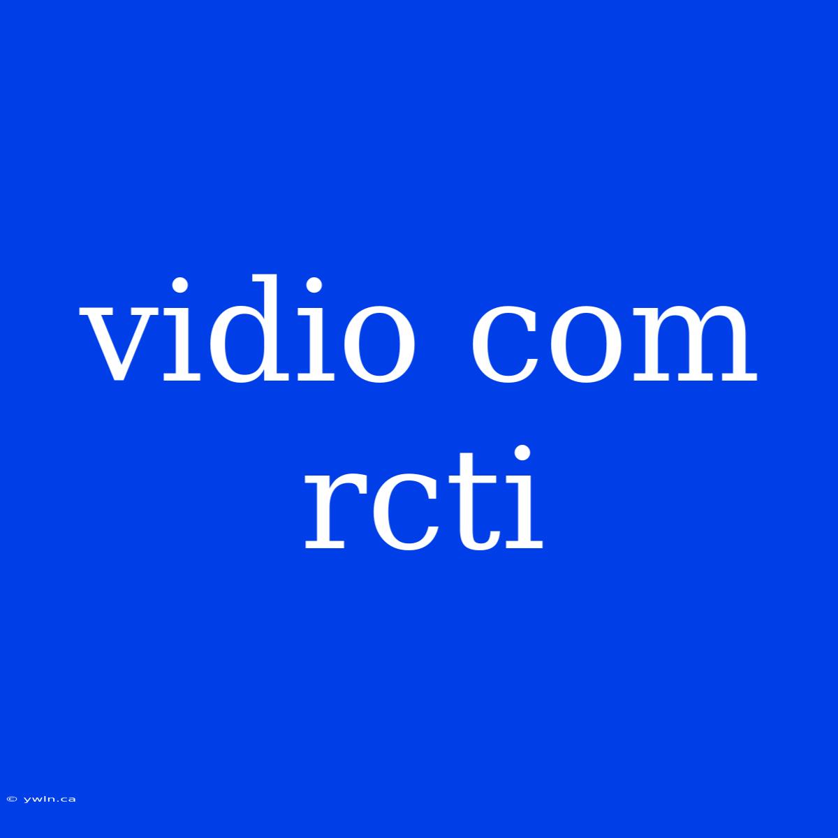 Vidio Com Rcti